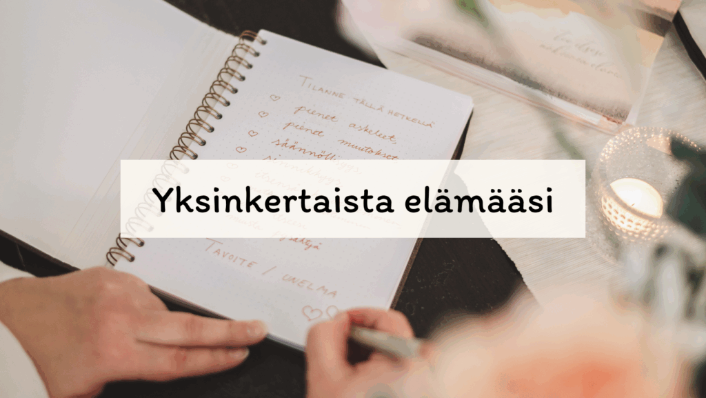 Yksinkertaista elämääsi